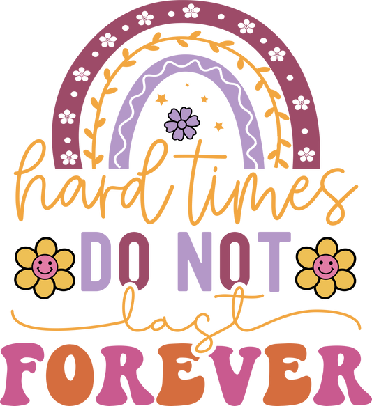 hard times don't last