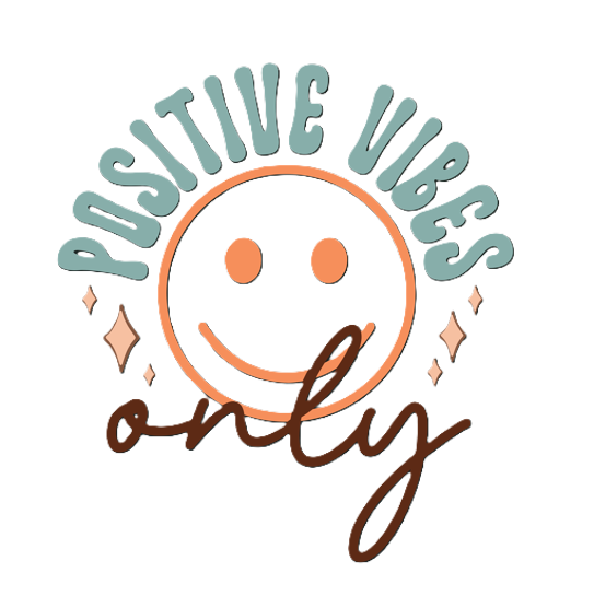 positive vibes only