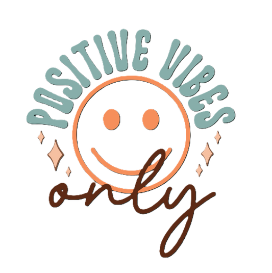 positive vibes only